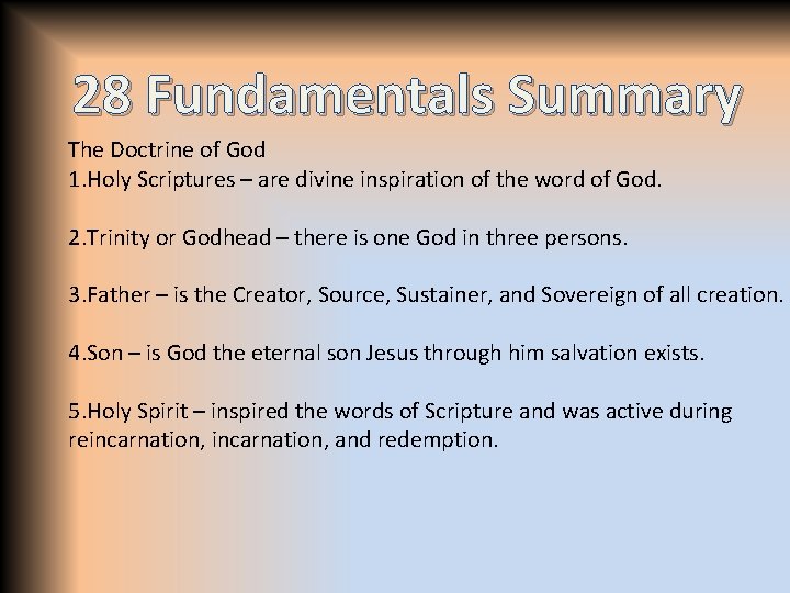 28 Fundamentals Summary The Doctrine of God 1. Holy Scriptures – are divine inspiration