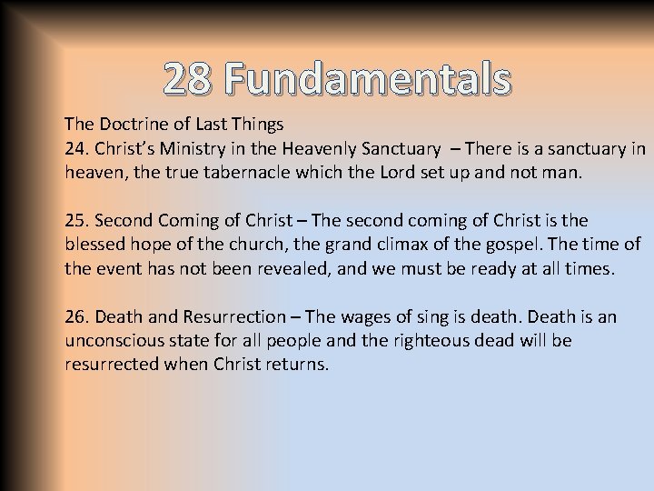 28 Fundamentals The Doctrine of Last Things 24. Christ’s Ministry in the Heavenly Sanctuary