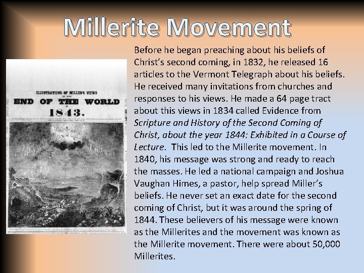 Millerite Movement Before he began preaching about his beliefs of Christ’s second coming, in