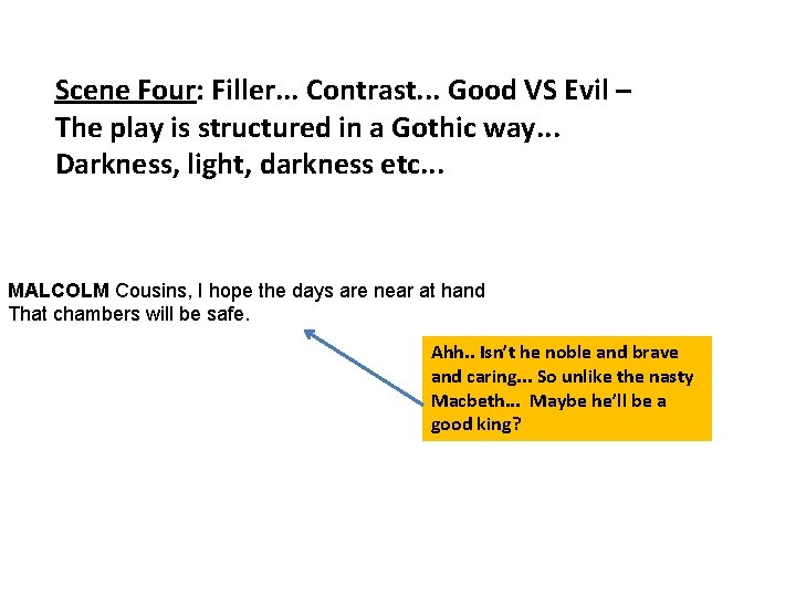 Scene Four: Filler. . . Contrast. . . Good VS Evil – The play