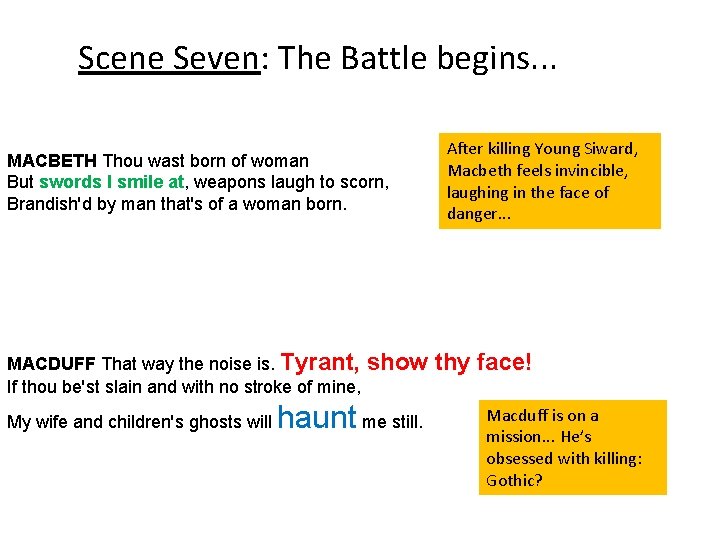 Scene Seven: The Battle begins. . . MACBETH Thou wast born of woman But