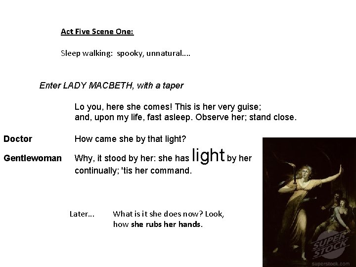 Act Five Scene One: Sleep walking: spooky, unnatural. . Enter LADY MACBETH, with a
