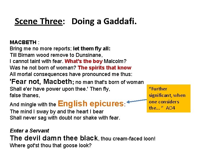 Scene Three: Doing a Gaddafi. MACBETH : Bring me no more reports; let them
