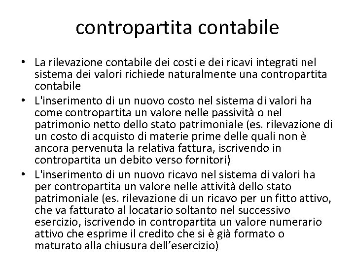 contropartita contabile • La rilevazione contabile dei costi e dei ricavi integrati nel sistema contropartita contabile • La rilevazione contabile dei costi e dei ricavi integrati nel sistema