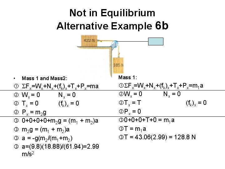 Not in Equilibrium Alternative Example 6 b • Mass 1 and Mass 2: Mass