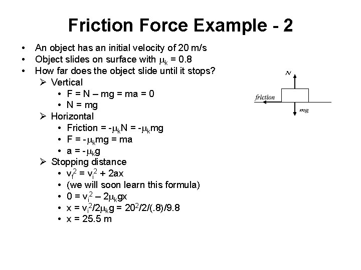 Friction Force Example - 2 • • • An object has an initial velocity