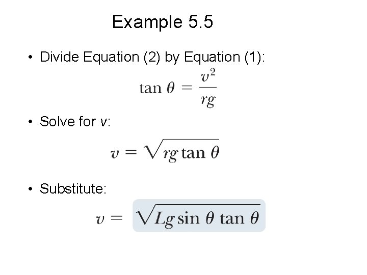 Example 5. 5 • Divide Equation (2) by Equation (1): • Solve for v: