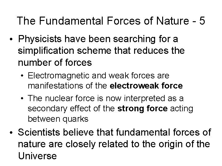 The Fundamental Forces of Nature - 5 • Physicists have been searching for a