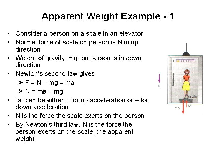 Apparent Weight Example - 1 • Consider a person on a scale in an