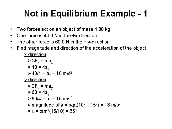 Not in Equilibrium Example - 1 • • Two forces act on an object