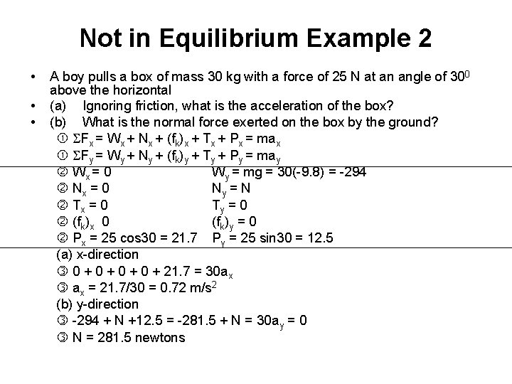 Not in Equilibrium Example 2 • • • A boy pulls a box of