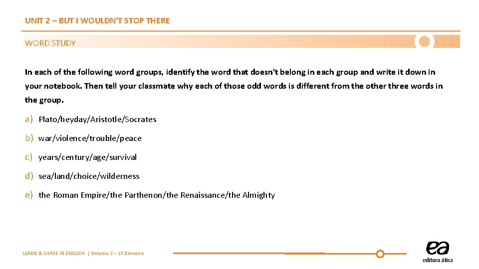 UNIT 2 – BUT I WOULDN'T STOP THERE WORD STUDY In each of the