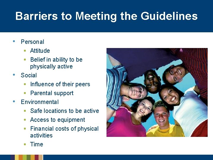 Barriers to Meeting the Guidelines • • • Personal § Attitude § Belief in