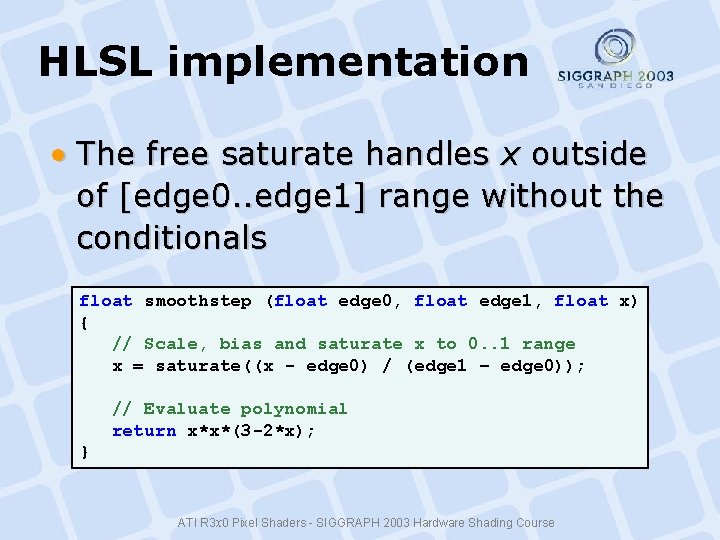 HLSL implementation • The free saturate handles x outside of [edge 0. . edge HLSL implementation • The free saturate handles x outside of [edge 0. . edge
