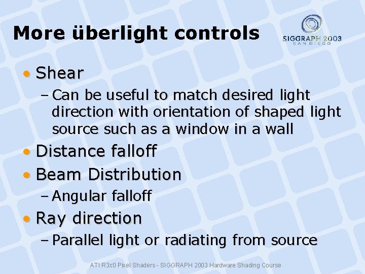 More überlight controls • Shear – Can be useful to match desired light direction More überlight controls • Shear – Can be useful to match desired light direction