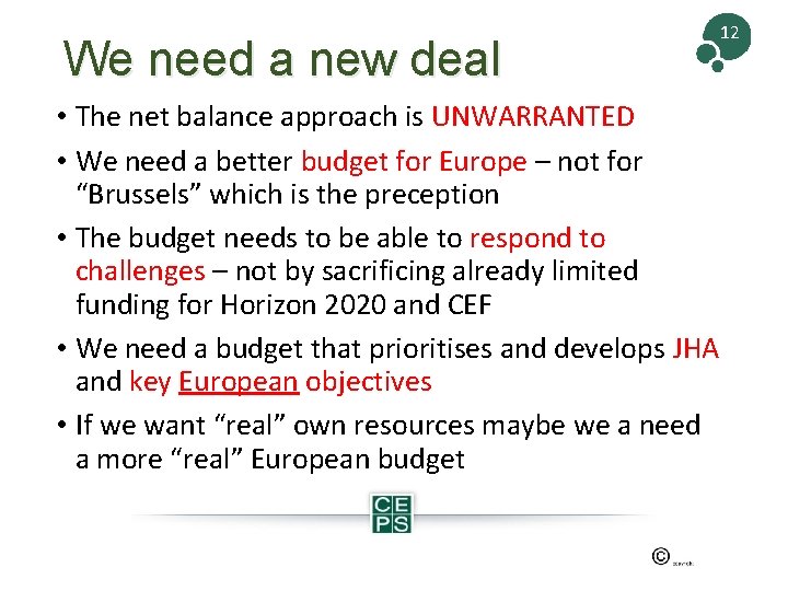 We need a new deal • The net balance approach is UNWARRANTED • We