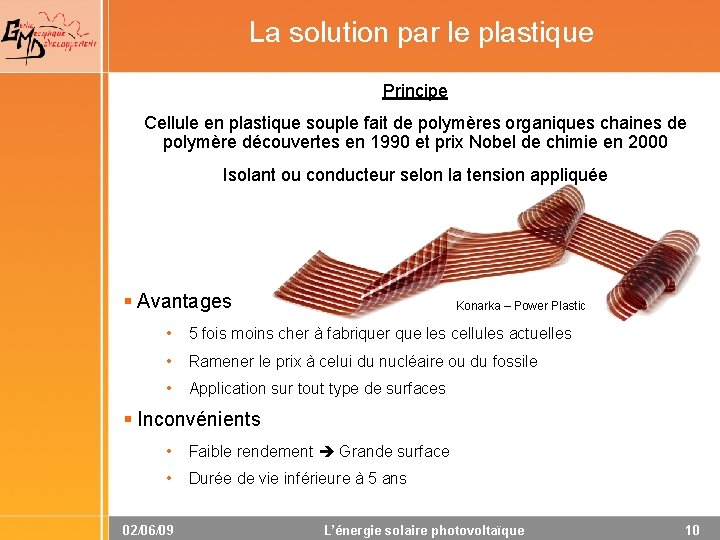 La solution par le plastique Principe Cellule en plastique souple fait de polymères organiques