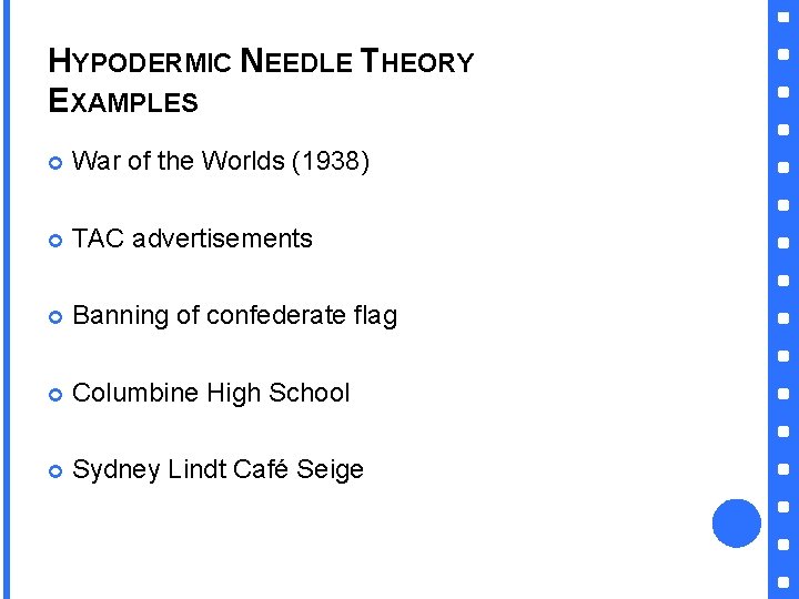 HYPODERMIC NEEDLE THEORY EXAMPLES War of the Worlds (1938) TAC advertisements Banning of confederate