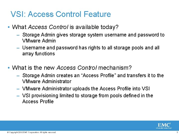 VSI: Access Control Feature • What Access Control is available today? – Storage Admin