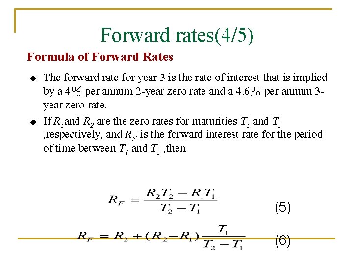 Forward rates(4/5) Formula of Forward Rates u u The forward rate for year 3