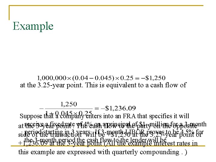 Example at the 3. 25 -year point. This is equivalent to a cash flow