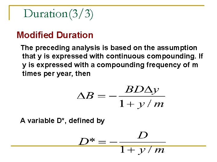 Duration(3/3) Modified Duration The preceding analysis is based on the assumption that y is