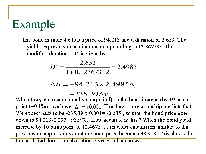 Example The bond in table 4. 6 has a price of 94. 213 and