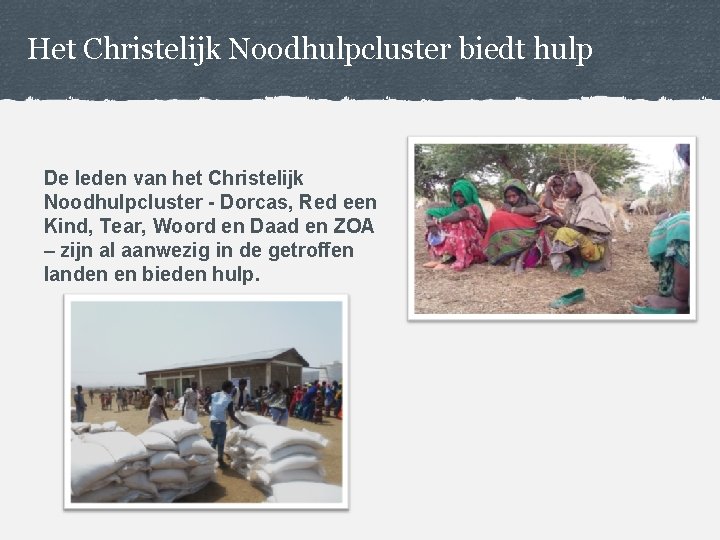 Het Christelijk Noodhulpcluster biedt hulp De leden van het Christelijk Noodhulpcluster - Dorcas, Red