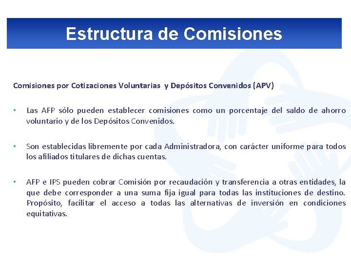 Estructura de Comisiones por Cotizaciones Voluntarias y Depósitos Convenidos (APV) • Las AFP sólo