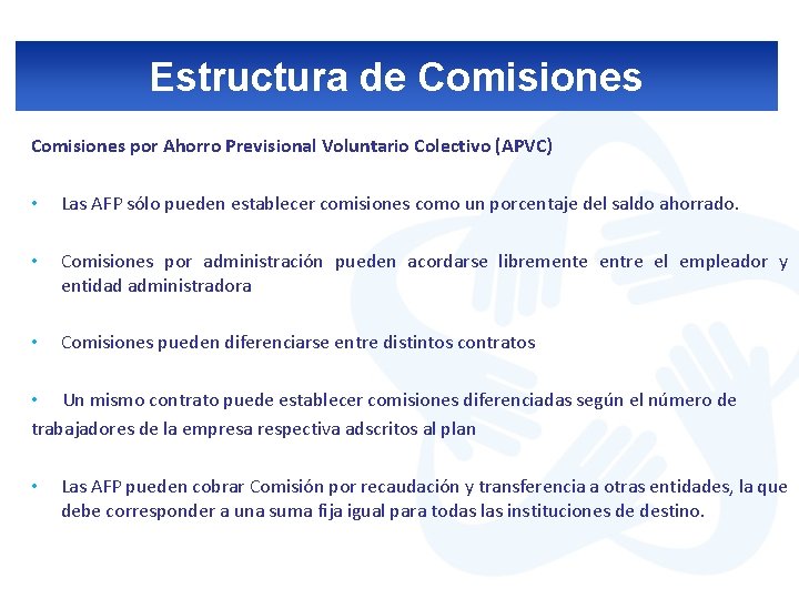 Estructura de Comisiones por Ahorro Previsional Voluntario Colectivo (APVC) • Las AFP sólo pueden