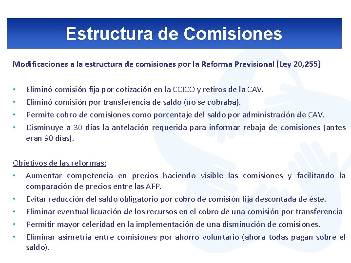 Estructura de Comisiones Modificaciones a la estructura de comisiones por la Reforma Previsional (Ley