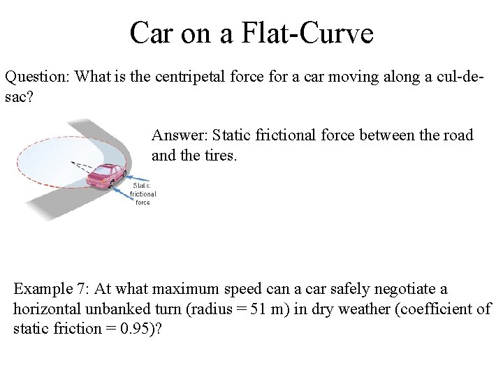 Car on a Flat-Curve Question: What is the centripetal force for a car moving