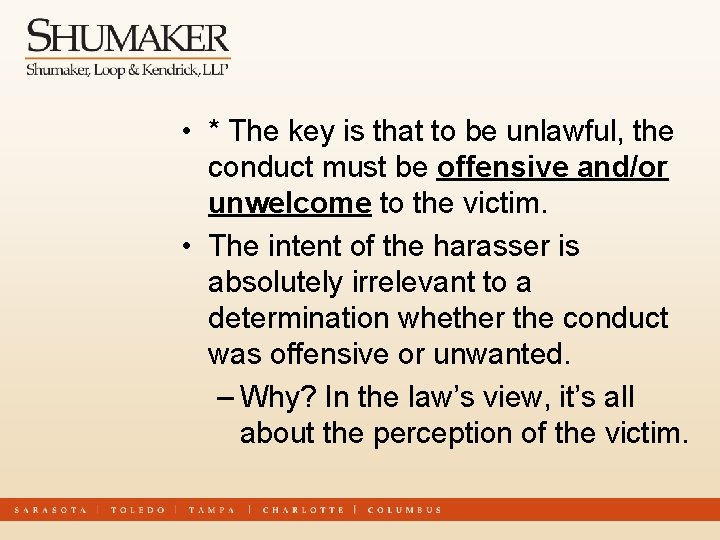  • * The key is that to be unlawful, the conduct must be
