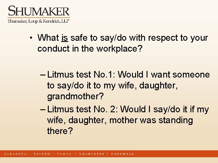  • What is safe to say/do with respect to your conduct in the