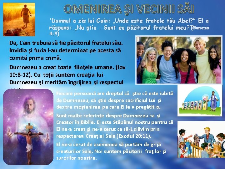 OMENIREA ŞI VECINII SĂI 'Domnul a zis lui Cain: „Unde este fratele tău Abel?