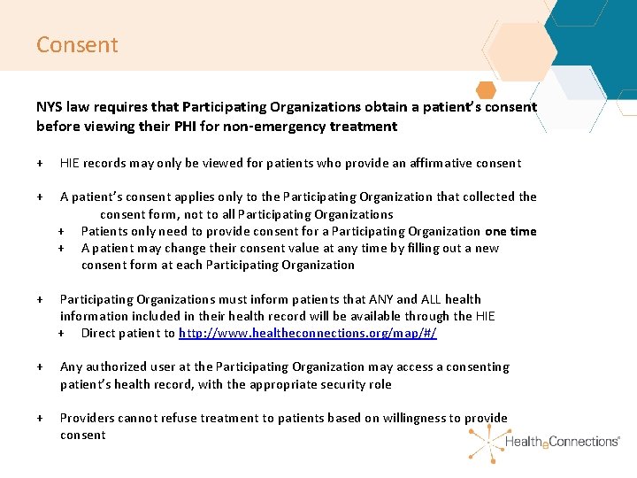 Consent NYS law requires that Participating Organizations obtain a patient’s consent before viewing their Consent NYS law requires that Participating Organizations obtain a patient’s consent before viewing their
