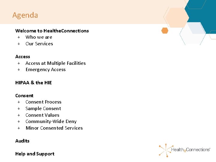 Agenda Welcome to Healthe. Connections + Who we are + Our Services Access + Agenda Welcome to Healthe. Connections + Who we are + Our Services Access +