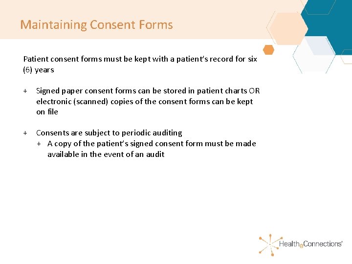 Maintaining Consent Forms Patient consent forms must be kept with a patient’s record for Maintaining Consent Forms Patient consent forms must be kept with a patient’s record for