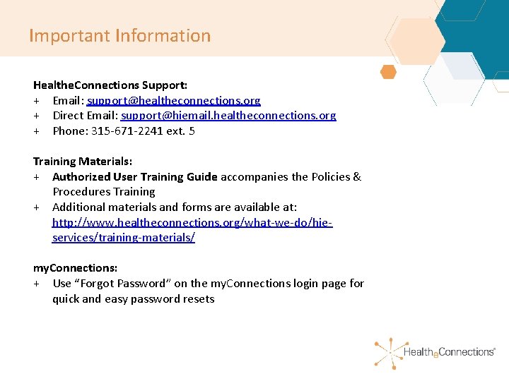 Important Information Healthe. Connections Support: + Email: support@healtheconnections. org + Direct Email: support@hiemail. healtheconnections. Important Information Healthe. Connections Support: + Email: support@healtheconnections. org + Direct Email: support@hiemail. healtheconnections.
