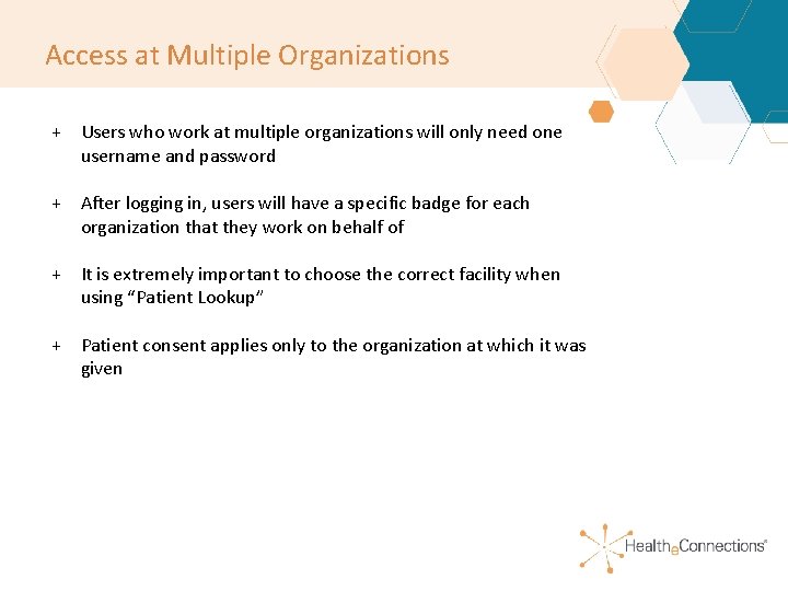 Access at Multiple Organizations + Users who work at multiple organizations will only need Access at Multiple Organizations + Users who work at multiple organizations will only need