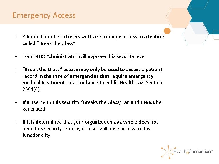 Emergency Access + A limited number of users will have a unique access to Emergency Access + A limited number of users will have a unique access to