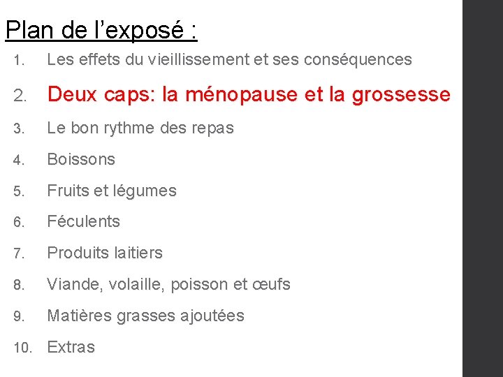 Plan de l’exposé : 1. Les effets du vieillissement et ses conséquences 2. Deux