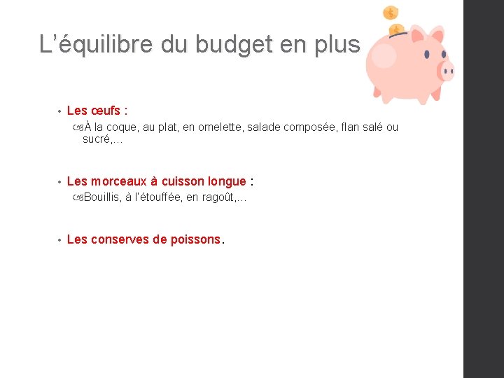 L’équilibre du budget en plus • Les œufs : À la coque, au plat,