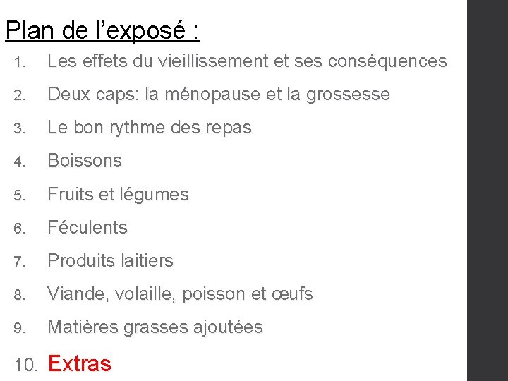 Plan de l’exposé : 1. Les effets du vieillissement et ses conséquences 2. Deux