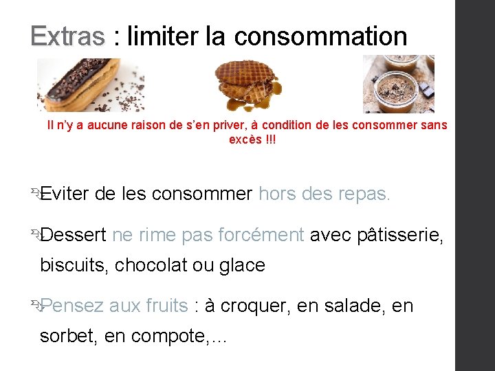 Extras : limiter la consommation Extras Il n’y a aucune raison de s’en priver,