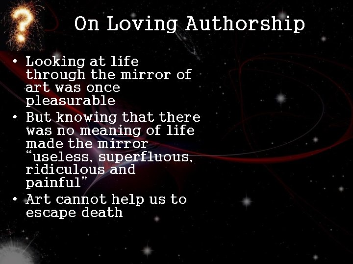 On Loving Authorship • Looking at life through the mirror of art was once