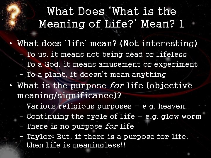 What Does ‘What is the Meaning of Life? ’ Mean? 1 • What does