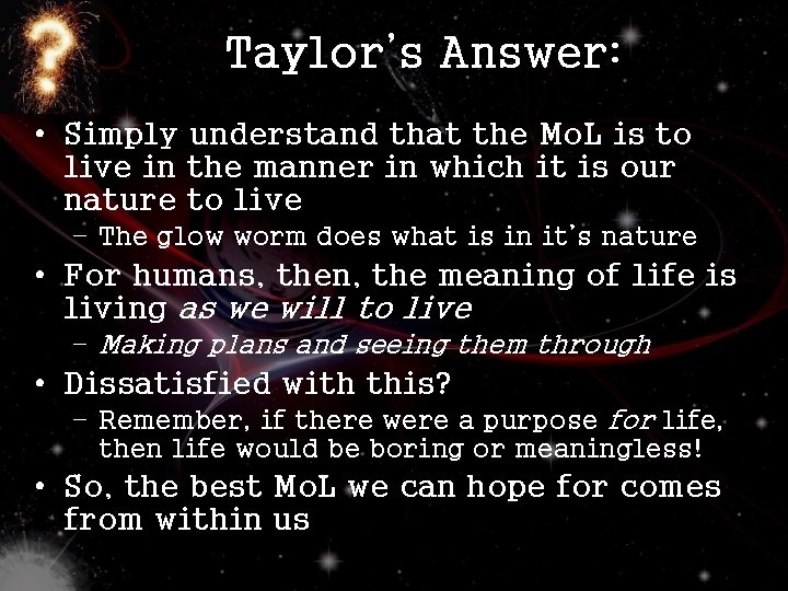Taylor’s Answer: • Simply understand that the Mo. L is to live in the