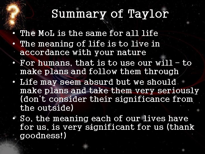 Summary of Taylor • The Mo. L is the same for all life •