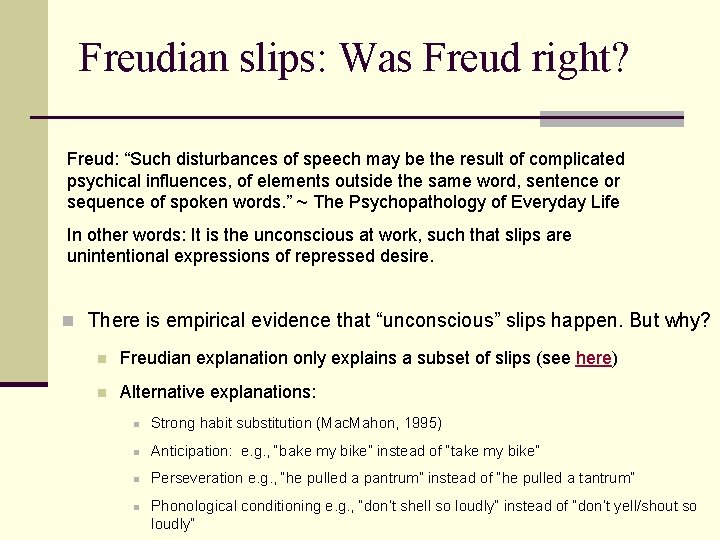Freudian slips: Was Freud right? Freud: “Such disturbances of speech may be the result